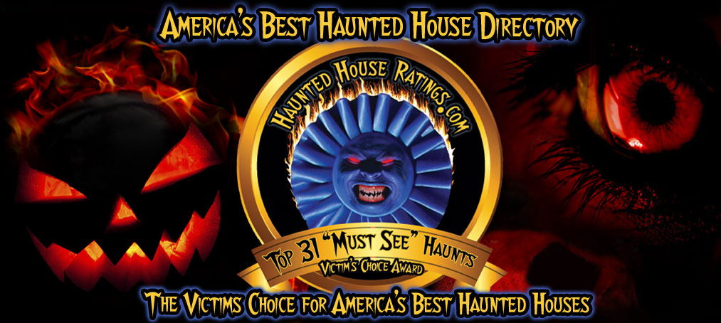 Haunted House Directory: HAUNTED HOUSE RATINGS IS THE BEST DIRECTORY OF HAUNTED HOUSES ACROSS AMERICA  - YOU VOTE, WE DISPLAY THE RESULTS!