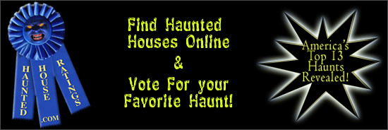 HauntedHouseRatings.com is a haunted house directory of the best haunted houses and scary Halloween attractions in the U.S. You can search for haunted houses by state or zip code and you can even vote for your favorite haunted house!